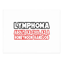Lymphoma...Not Cool Postcards