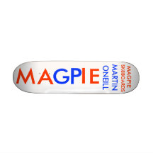 M, A, G, P, I, E, ONEILL, MARTIN, MAGPIE, SK8BO... CUSTOM SKATEBOARD