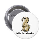 M is for Meerkat Pinback Button