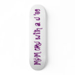 M&M CRU with a U '09 skateboards