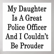 Ma fille est un grands policier et I Couldn Affiche
