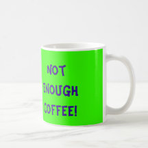 Ma grande rogne a lieu… Pas assez de café ! Tasse À Café