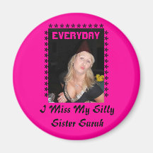 Ma soeur idiote Sarah… tu me manque… Magnets Pour Réfrigérateur