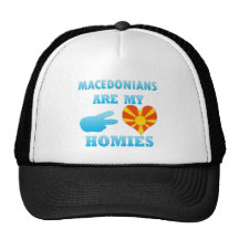 Macedonians are my Homies Trucker Hat