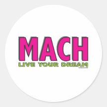 MACH- Live Your Dream Round Sticker