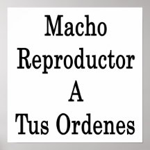 Macho Reproductor A Tus Ordenes Poster