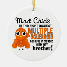 Mad Chick 2 Brother Multiple Sclerosis MS Ornaments