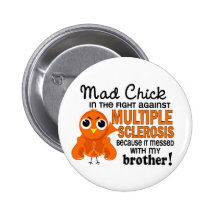 Mad Chick 2 Brother Multiple Sclerosis MS Pin