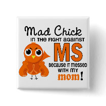 Mad Chick 2 Mom Multiple Sclerosis MS Button