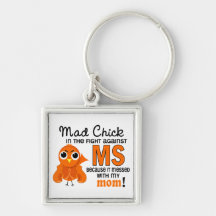 Mad Chick 2 Mom Multiple Sclerosis MS Keychain