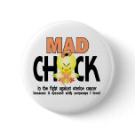 Mad Chick In The Fight Uterine Cancer buttons