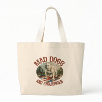 Mad Dogs & Englishmen Canvas Bags