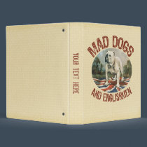 Mad Dogs & Englishmen binders