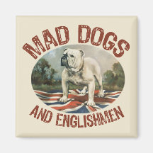 Mad Dogs & Englishmen Magnets