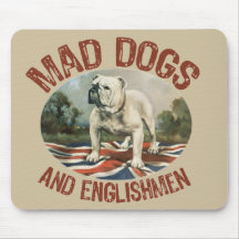 Mad Dogs & Englishmen Mousepad