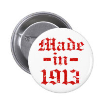 Made in 1913 designs pinback button