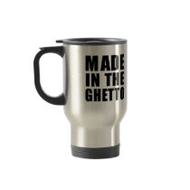 Made in the ghetto T-shirt Mugs