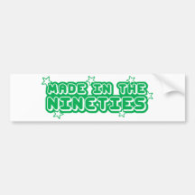 Made In The Nineties Bumper Sticker