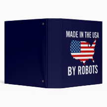 Made in the USA by Robots Binders