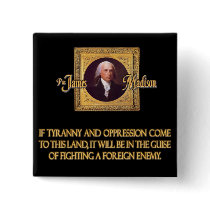 Madison on Foreign Enemies Buttons