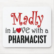 Madly In Love With A Pharmacist Mousepad
