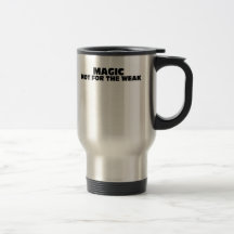 Magic-Not for the Weak Coffee Mug