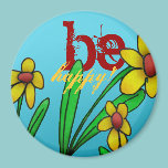 Magnet Be Happy Yellow Flowers Blue Sky Custom magnets