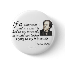 Mahler on Composing Pinback Button