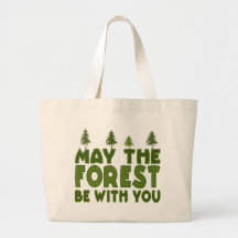 Mai la forêt soit avec vous sacs en toile