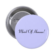 Maid Of Honour badge / button