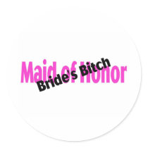 Maid Of Honour Brides Bitch