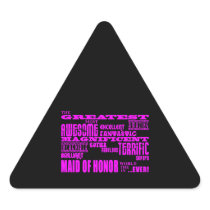 Maids of Honour Fun Gifts : Greatest Maid of Honou Triangle Sticker