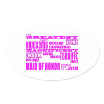 Maids of Honour Fun Gifts : Greatest Maid of Honou Oval Stickers