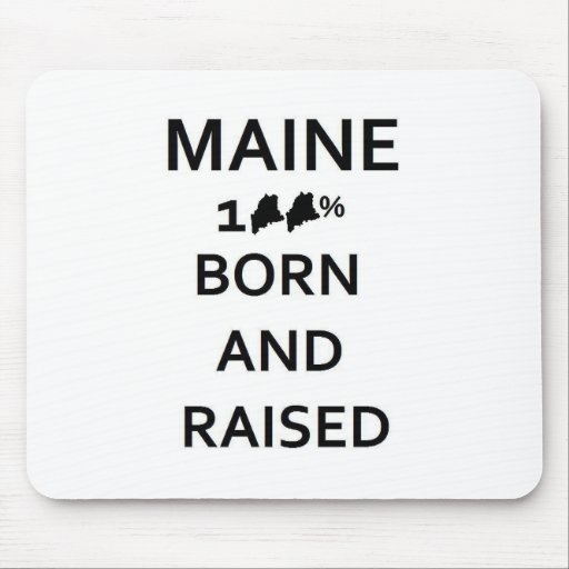 Maine Born and Raised Mousepads