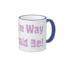 Maine The Way Life Should Be Mugs