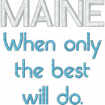 MAINE, When only the best will do. embroidered shirts