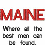 MAINE, Where all the best men can be found. embroidered shirts