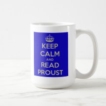 Maintenez calme et lisez la tasse de Proust