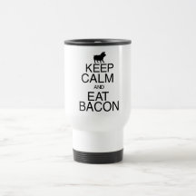 Maintenez calme et mangez du lard tasse