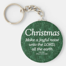Make a Joyful Noise Christmas Psalm 98-4 Key Chains
