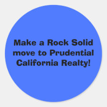 Make a Rock Solid move to Prudential California... Round Sticker