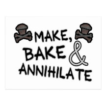 Make Bake & Annihilate Post Card