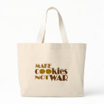 Make Cookies Not War bags