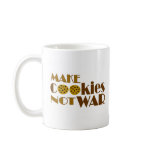 Make Cookies Not War mugs