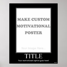 Custom Motivational Posters on Make Custom Motivational Poster  Portrait