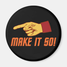 Make It So! Refrigerator Magnet