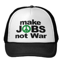 Make Jobs, Not War Hat
