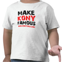 Make Kony Famous - Kony 2012 Shirts
