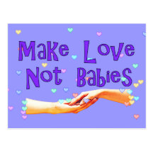 Make Love Not Babies Postcard