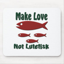 Make Love, Not Lutefisk Mousepad